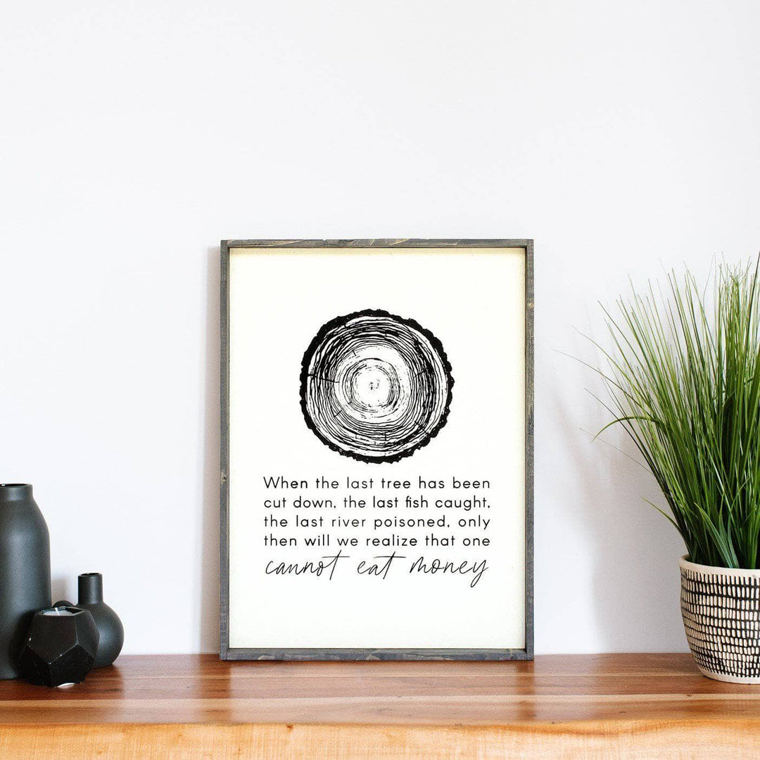 "When The Last Tree..." Wood Sign by william rae designs