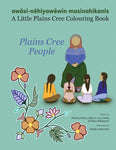 Awasi-Nehiyawewin Masinahikanis A Little Plains Cree Book for Children Colouring Book  By Patricia Deiter, Allen J. Felix, & Elmer Ballantyne