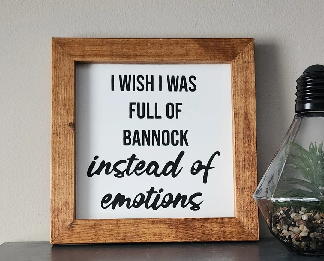 Indigenous Signs &amp; Stuff I Wish I Was Full of Bannock Wood Sign