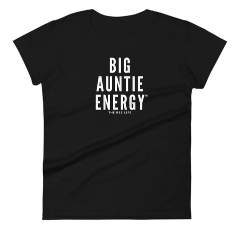 Rez life Big Auntie Energy T-shirt