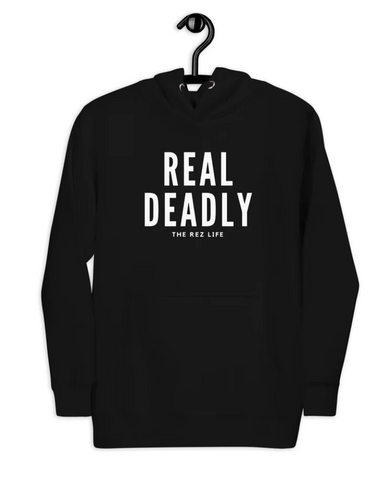 The Rez Life Real Deadly Hoodie