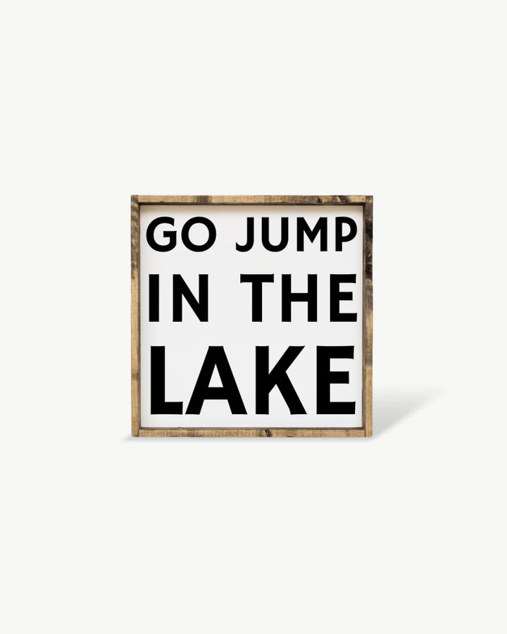"Go Jump in the Lake" Wood Sign by william rae designs