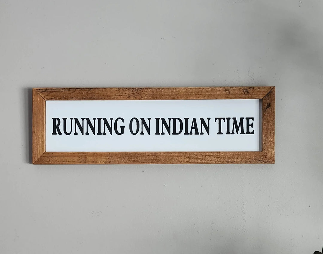 Indigenous Signs &amp; Stuff Running On Indian Time Wood Sign