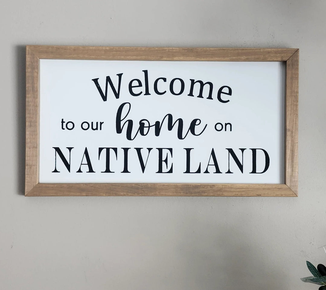 Indigenous Signs &amp; Stuff Home on Native Land Wood Sign