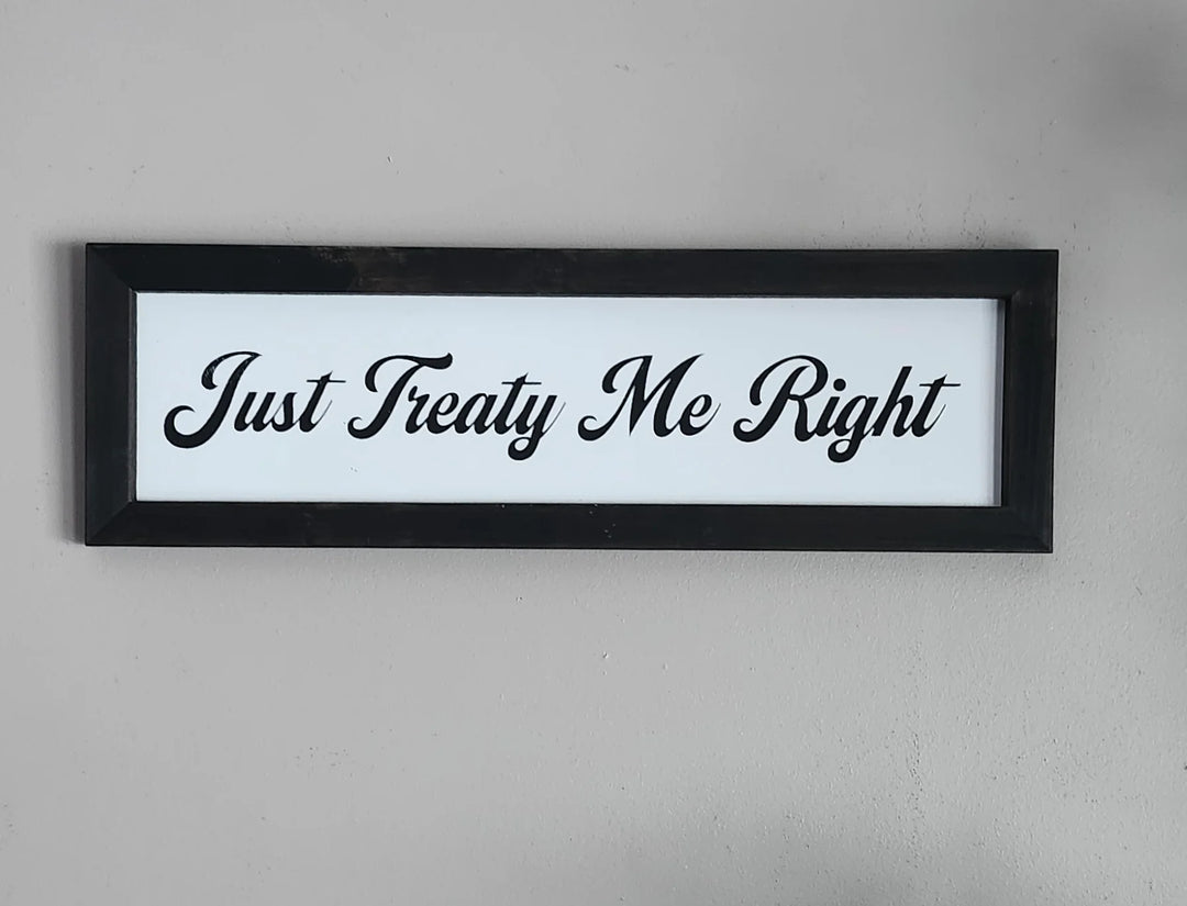 Indigenous Signs &amp; Stuff Just Treaty Me Right Wood Sign