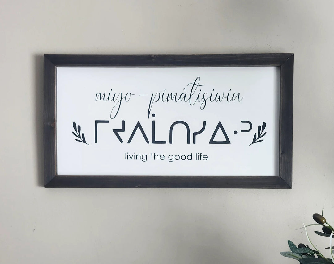 Indigenous Signs &amp; Stuff Miyo-Pimatisiwin Wood Sign