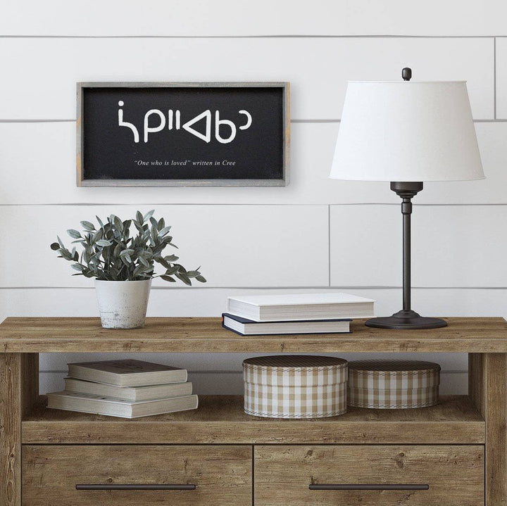 "One Who Is Loved" in Cree Wood Sign by william rae designs