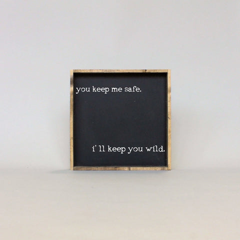 "You Keep Me Safe..." Wood Sign by william rae designs